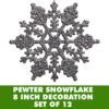 8 Inch Pewter Glitter Snowflake 12 Per Set